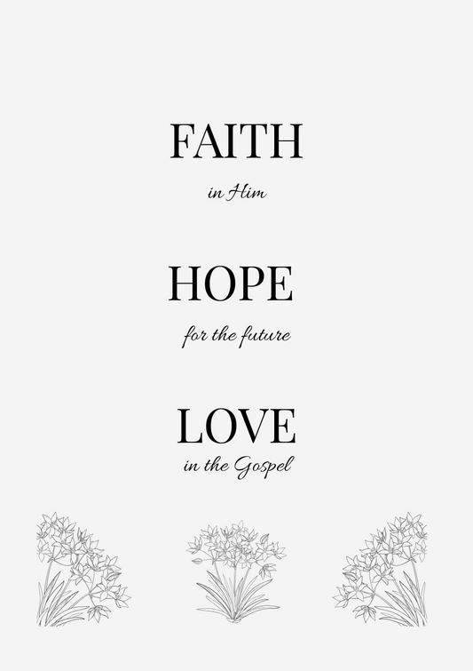 Faith in Him Hope for the Future Love in the Gospel – Christian Printable Wall Art, Scripture Digital Download